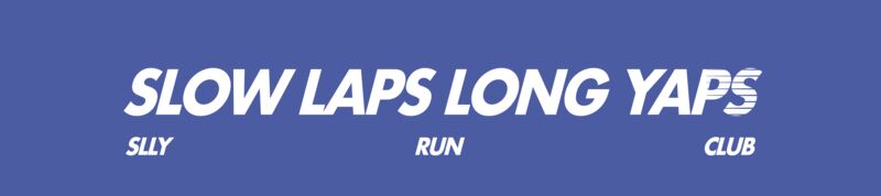 Slow Laps Long Yaps